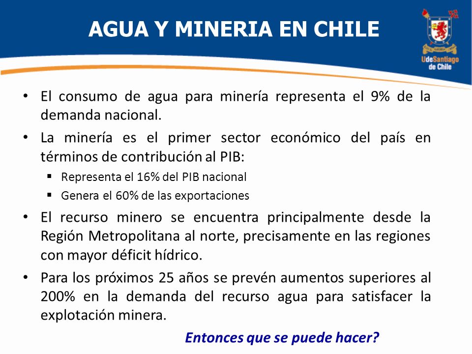 AGUA Y MINERIA EN CHILE El consumo de agua para minería representa el 9% de la demanda nacional.