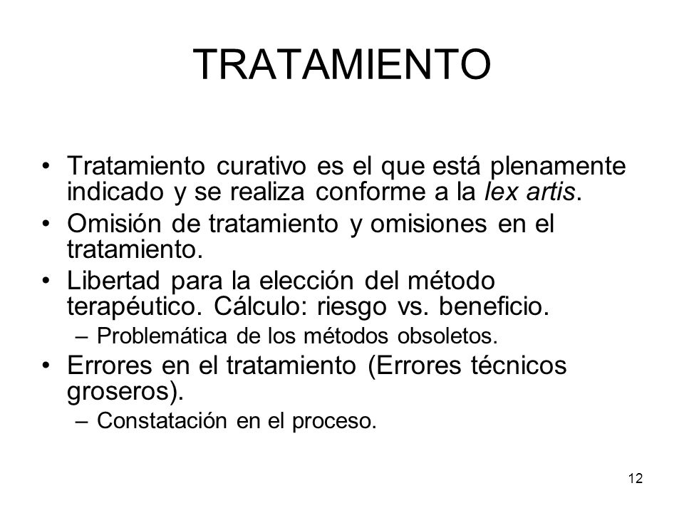 TRATAMIENTO Tratamiento curativo es el que está plenamente indicado y se realiza conforme a la lex artis.