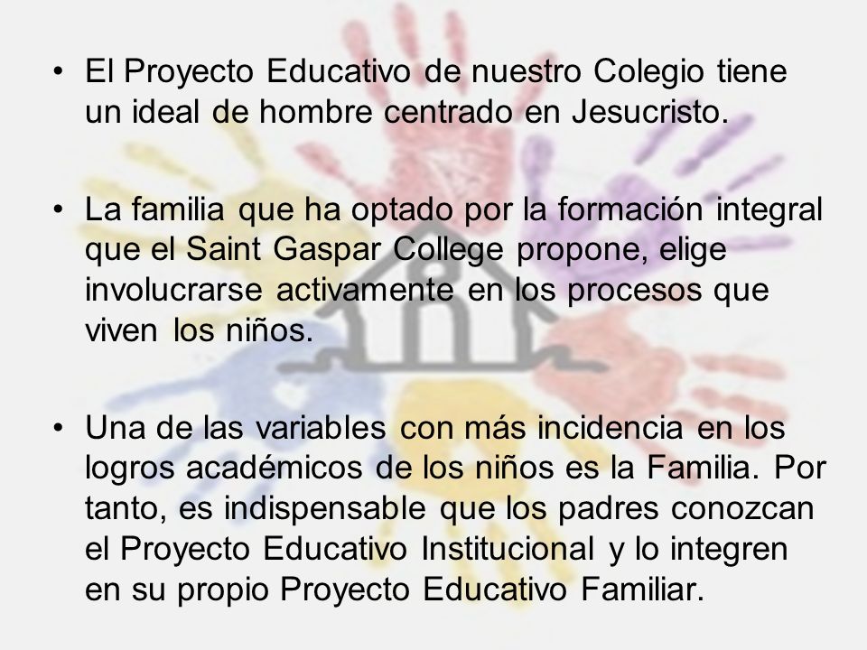El Proyecto Educativo de nuestro Colegio tiene un ideal de hombre centrado en Jesucristo.