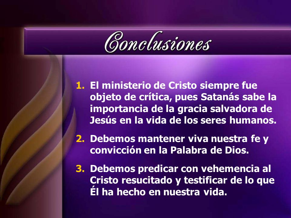 El ministerio de Cristo siempre fue objeto de crítica, pues Satanás sabe la importancia de la gracia salvadora de Jesús en la vida de los seres humanos.
