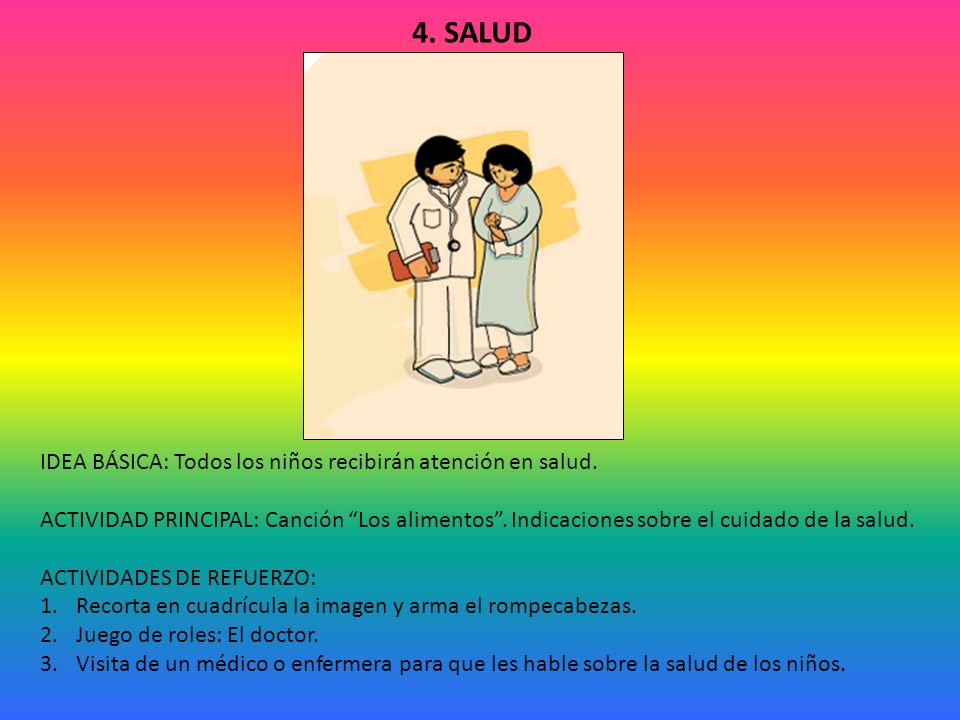 4. SALUD IDEA BÁSICA: Todos los niños recibirán atención en salud.
