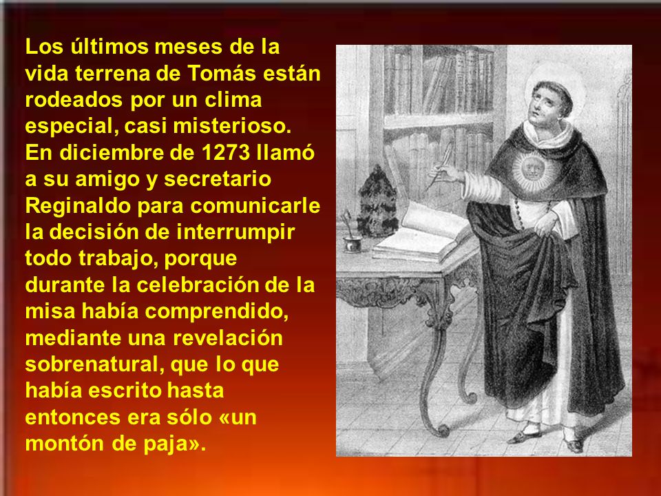 Los últimos meses de la vida terrena de Tomás están rodeados por un clima especial, casi misterioso.