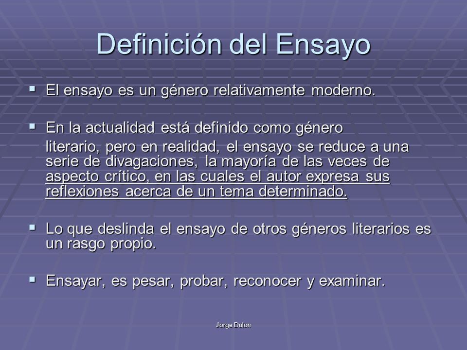 Definición del Ensayo El ensayo es un género relativamente moderno.