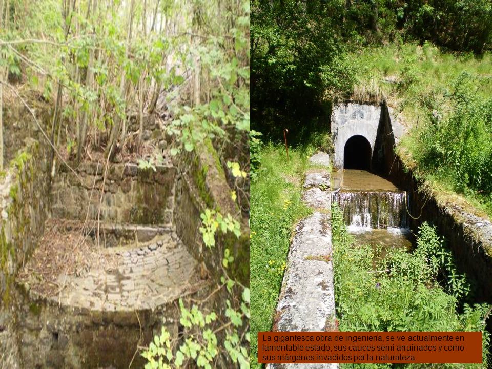 La gigantesca obra de ingeniería, se ve actualmente en lamentable estado, sus cauces semi arruinados y como sus márgenes invadidos por la naturaleza.