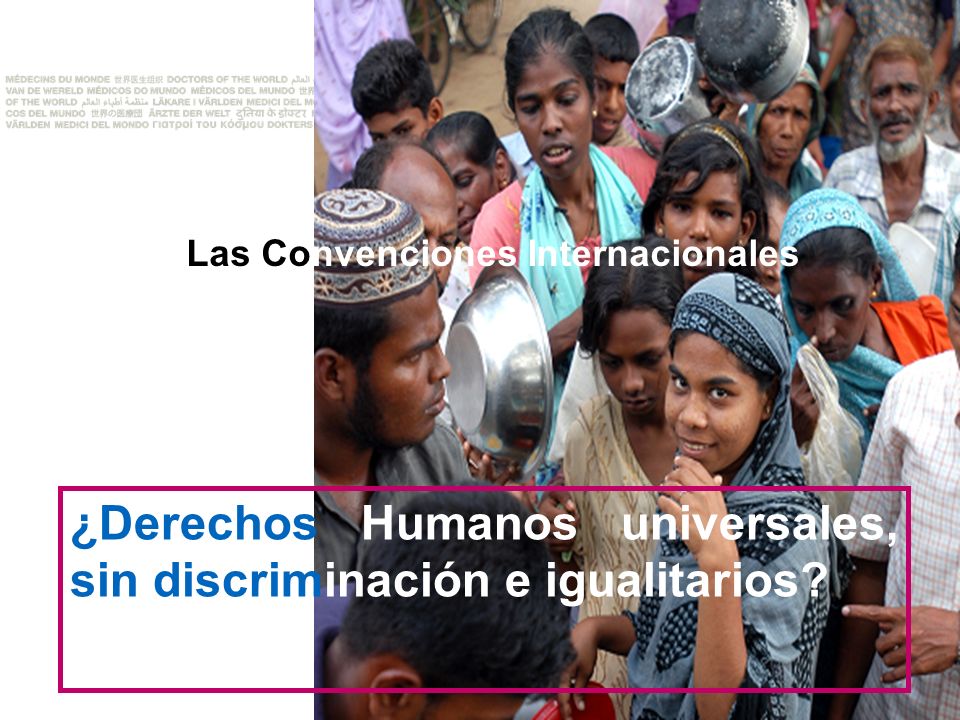 ¿Derechos Humanos universales, sin discriminación e igualitarios