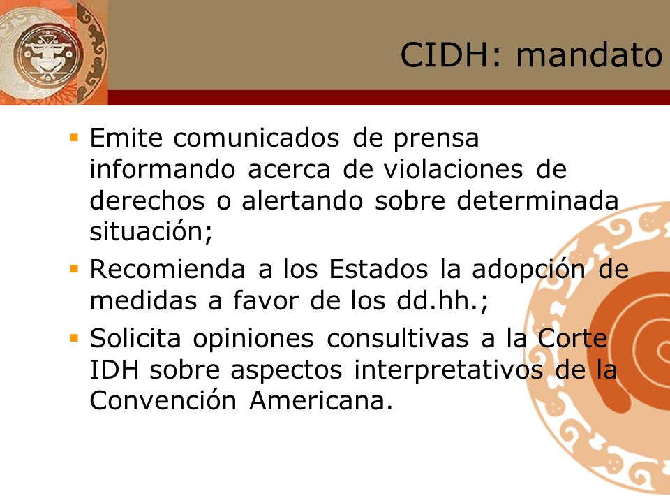 CIDH: mandato Emite comunicados de prensa informando acerca de violaciones de derechos o alertando sobre determinada situación;
