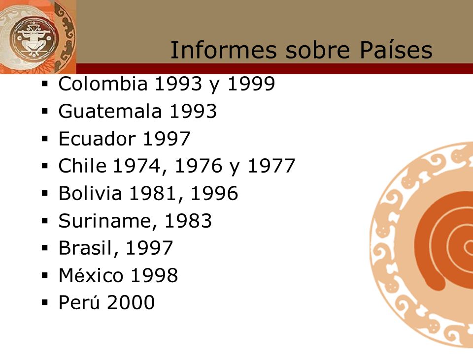Informes sobre Países Colombia 1993 y 1999 Guatemala 1993 Ecuador 1997