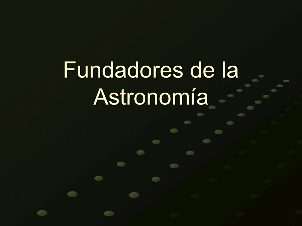 Fundadores de la Astronomía