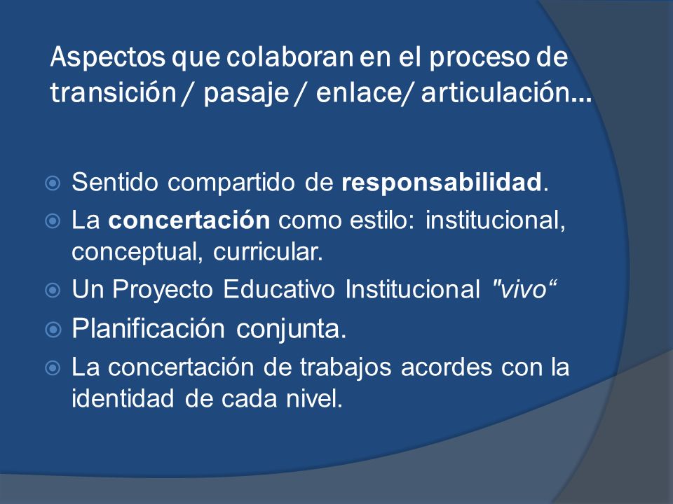 Aspectos que colaboran en el proceso de transición / pasaje / enlace/ articulación…