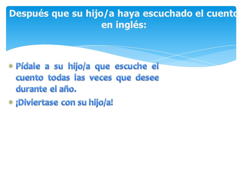 Después que su hijo/a haya escuchado el cuento en inglés: