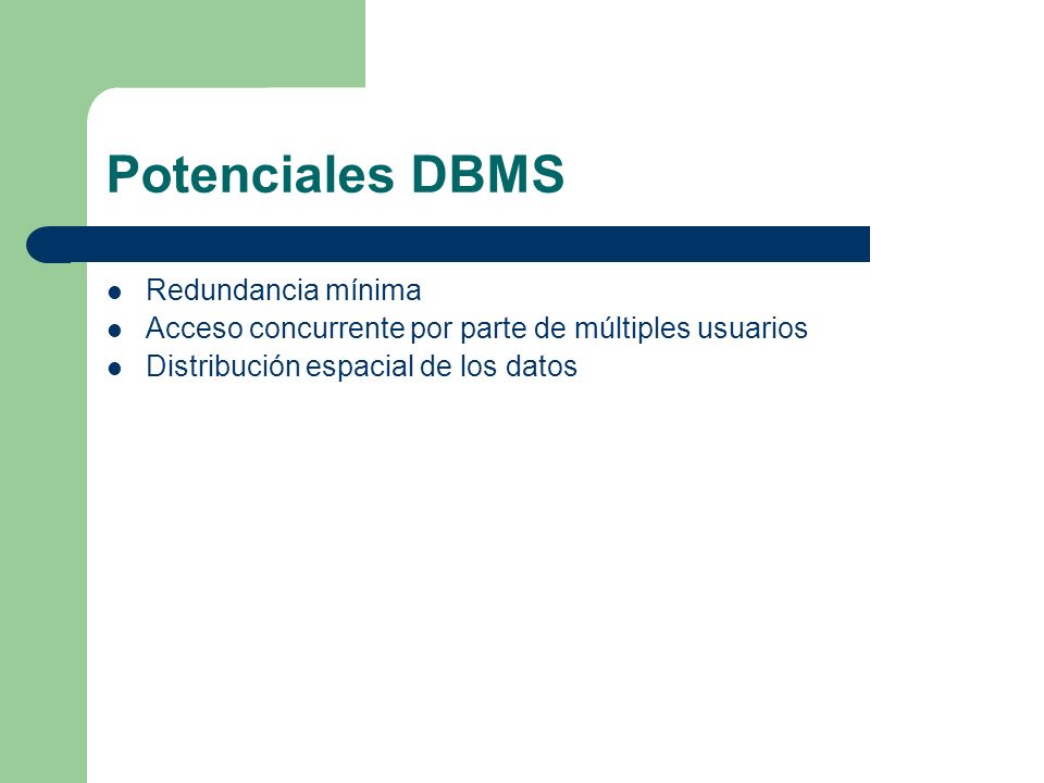 Potenciales DBMS Redundancia mínima