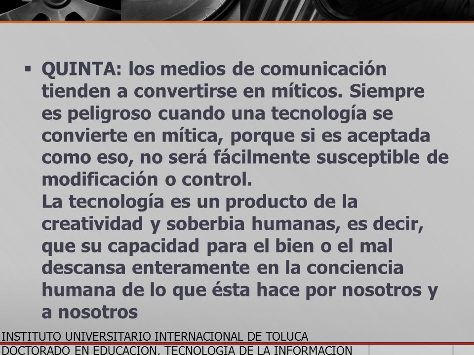 QUINTA: los medios de comunicación tienden a convertirse en míticos