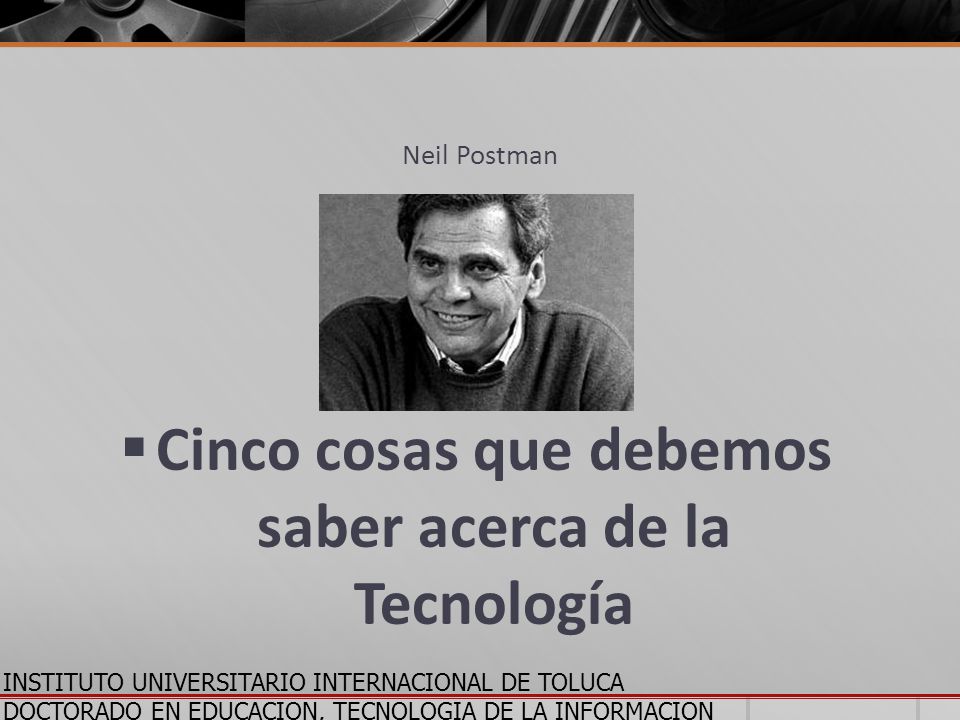 Cinco cosas que debemos saber acerca de la Tecnología
