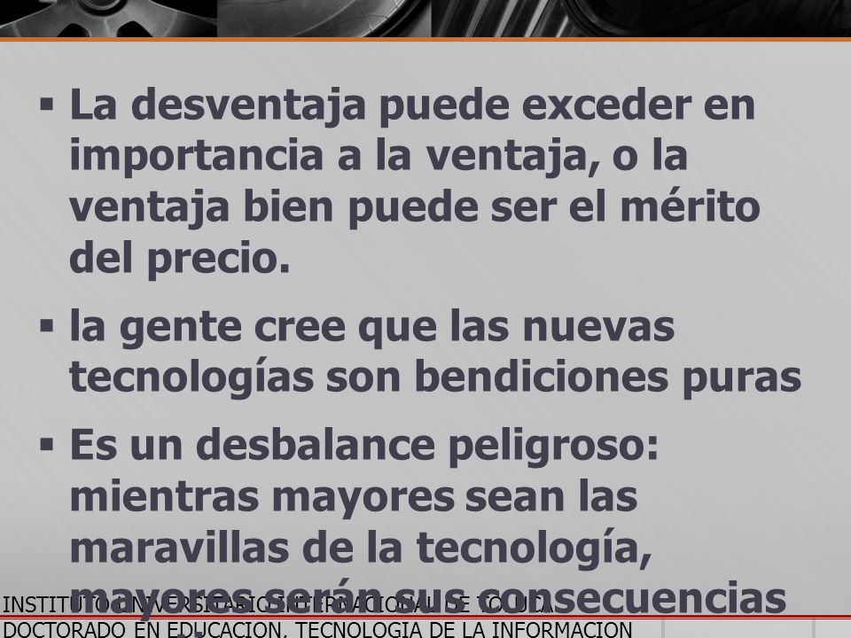 la gente cree que las nuevas tecnologías son bendiciones puras