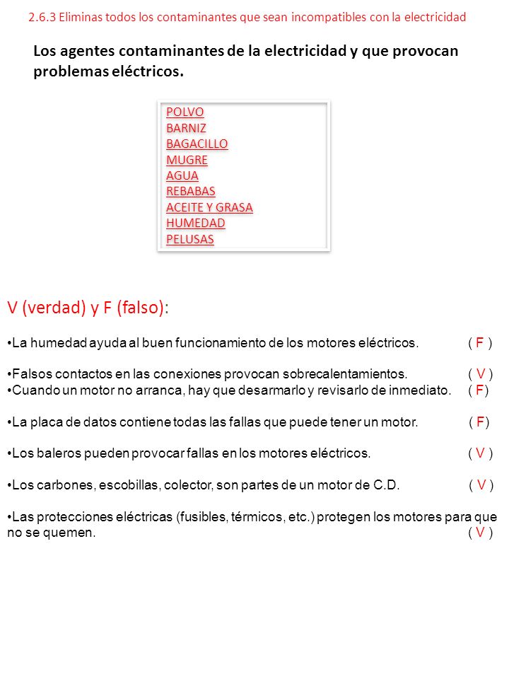 2.6.3 Eliminas todos los contaminantes que sean incompatibles con la electricidad