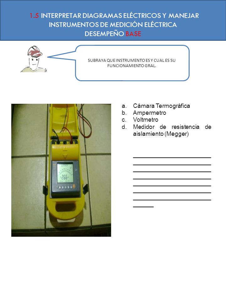 SUBRAYA QUE INSTRUMENTO ES Y CUAL ES SU FUNCIONAMIENTO GRAL.