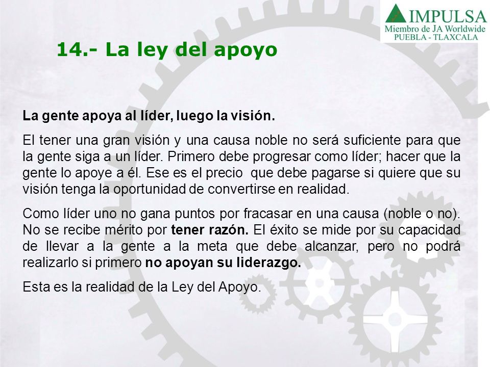 14.- La ley del apoyo La gente apoya al líder, luego la visión.