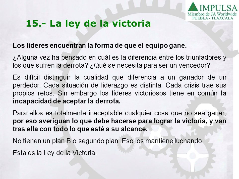 15.- La ley de la victoria Los líderes encuentran la forma de que el equipo gane.