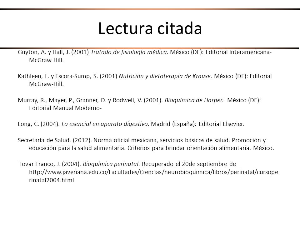 Lectura citada Guyton, A. y Hall, J. (2001) Tratado de fisiología médica. México (DF): Editorial Interamericana-McGraw Hill.