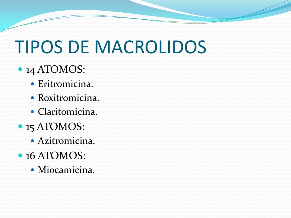 TIPOS DE MACROLIDOS 14 ATOMOS: 15 ATOMOS: 16 ATOMOS: Eritromicina.