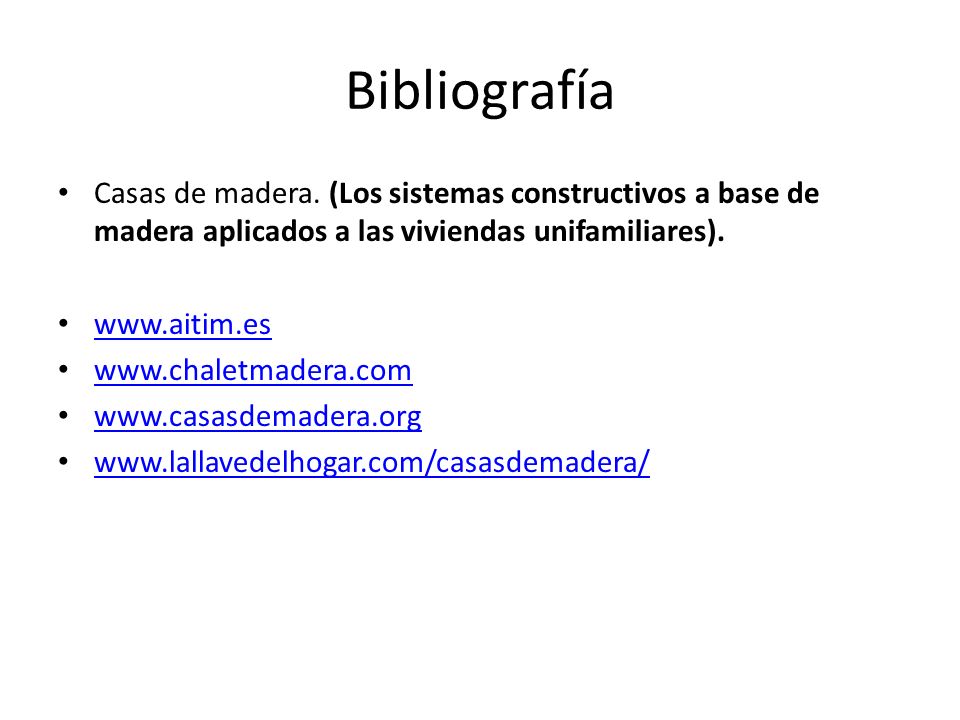 Bibliografía Casas de madera. (Los sistemas constructivos a base de madera aplicados a las viviendas unifamiliares).