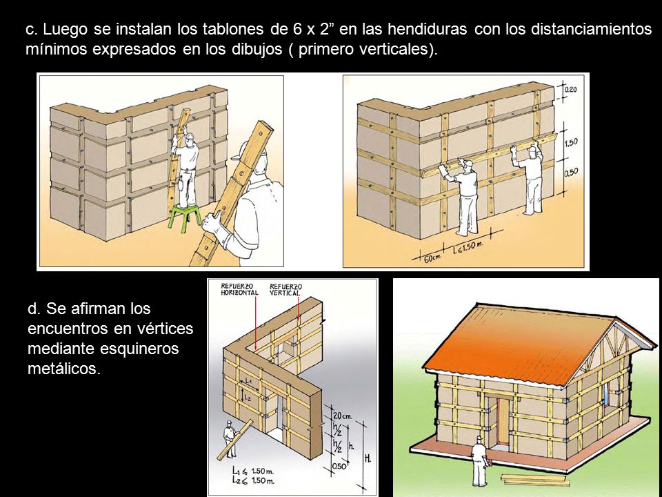 c. Luego se instalan los tablones de 6 x 2 en las hendiduras con los distanciamientos