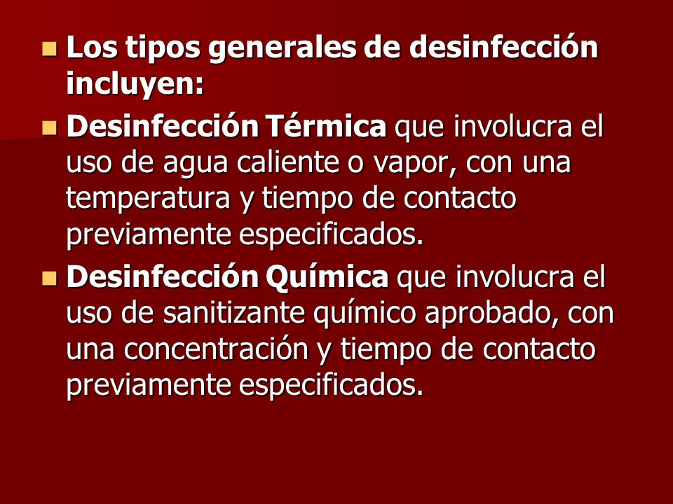 Los tipos generales de desinfección incluyen: