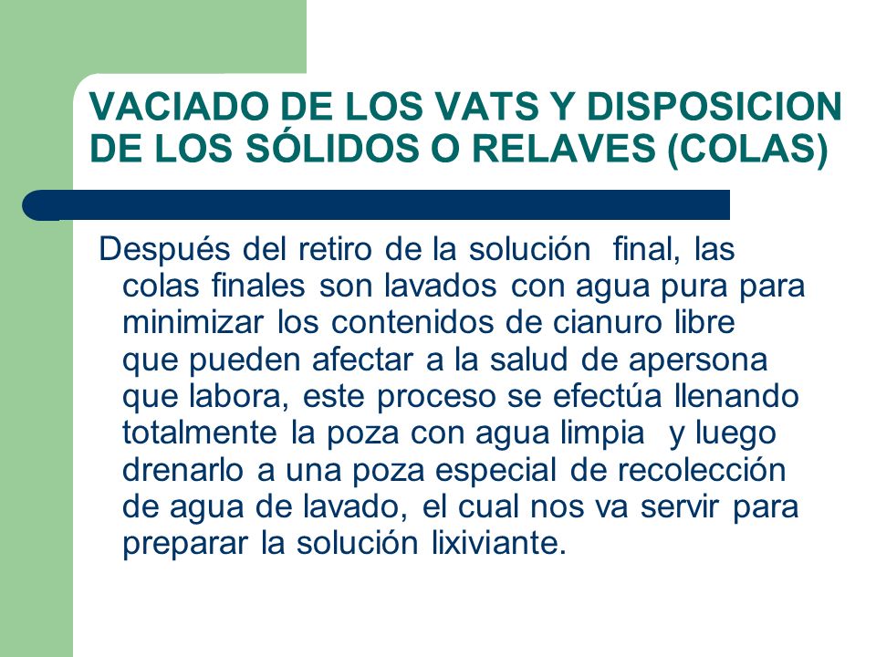 VACIADO DE LOS VATS Y DISPOSICION DE LOS SÓLIDOS O RELAVES (COLAS)