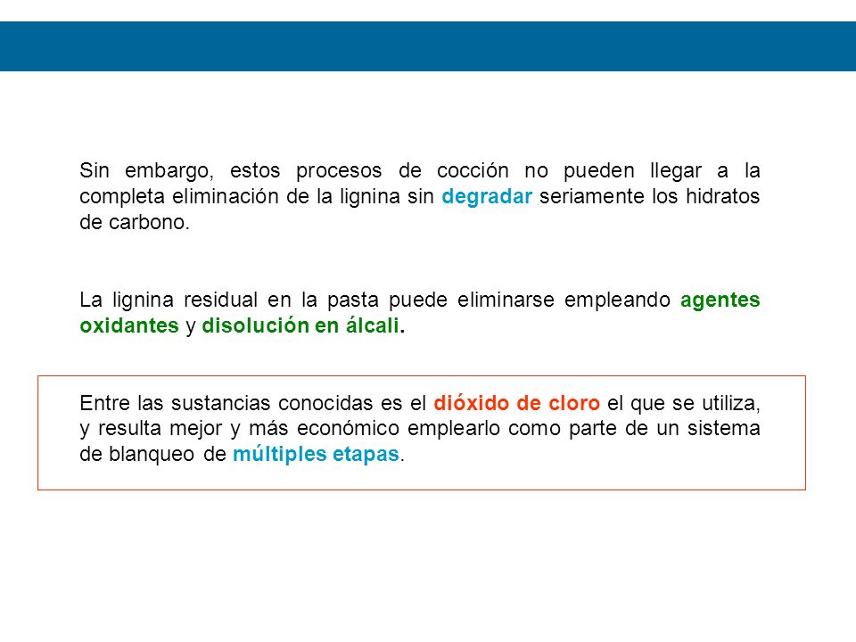 Sin embargo, estos procesos de cocción no pueden llegar a la completa eliminación de la lignina sin degradar seriamente los hidratos de carbono.