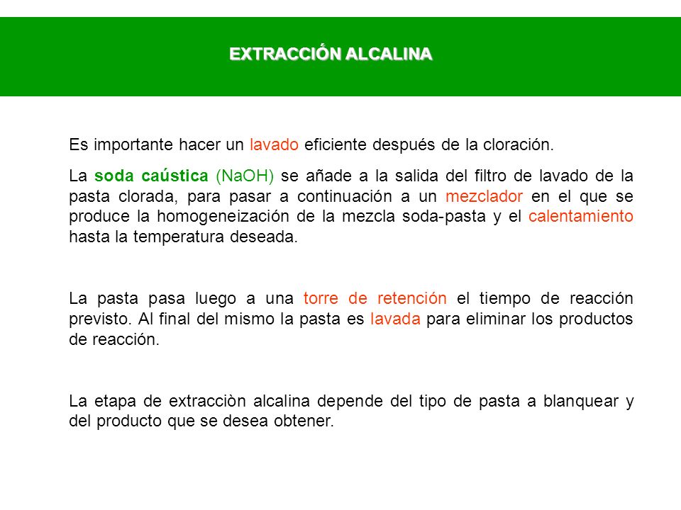 EXTRACCIÓN ALCALINA Es importante hacer un lavado eficiente después de la cloración.