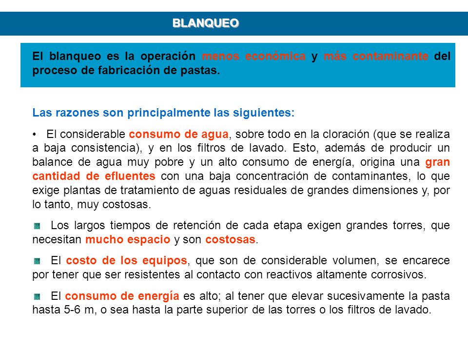 BLANQUEO El blanqueo es la operación menos económica y más contaminante del proceso de fabricación de pastas.