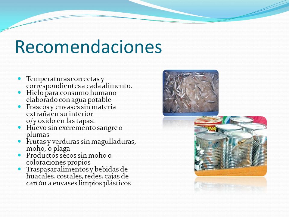 Recomendaciones Temperaturas correctas y correspondientes a cada alimento. Hielo para consumo humano elaborado con agua potable.