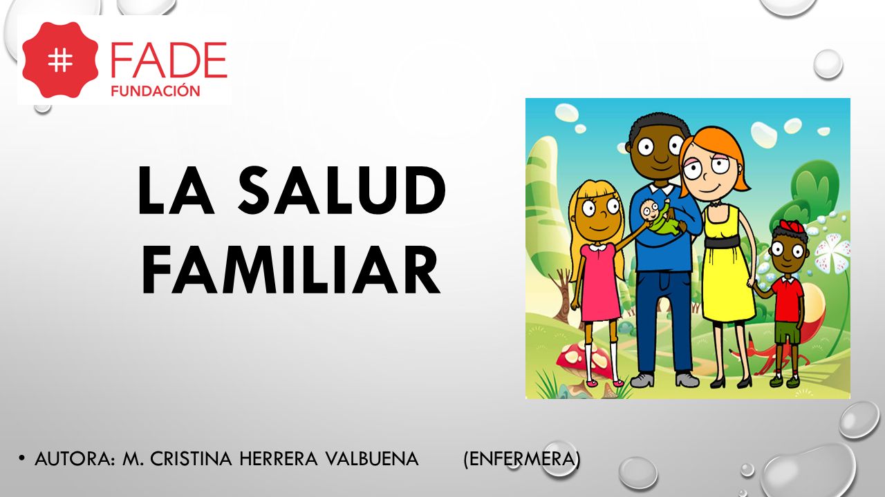 La salud familiar Autora: m. Cristina herrera valbuena (enfermera)