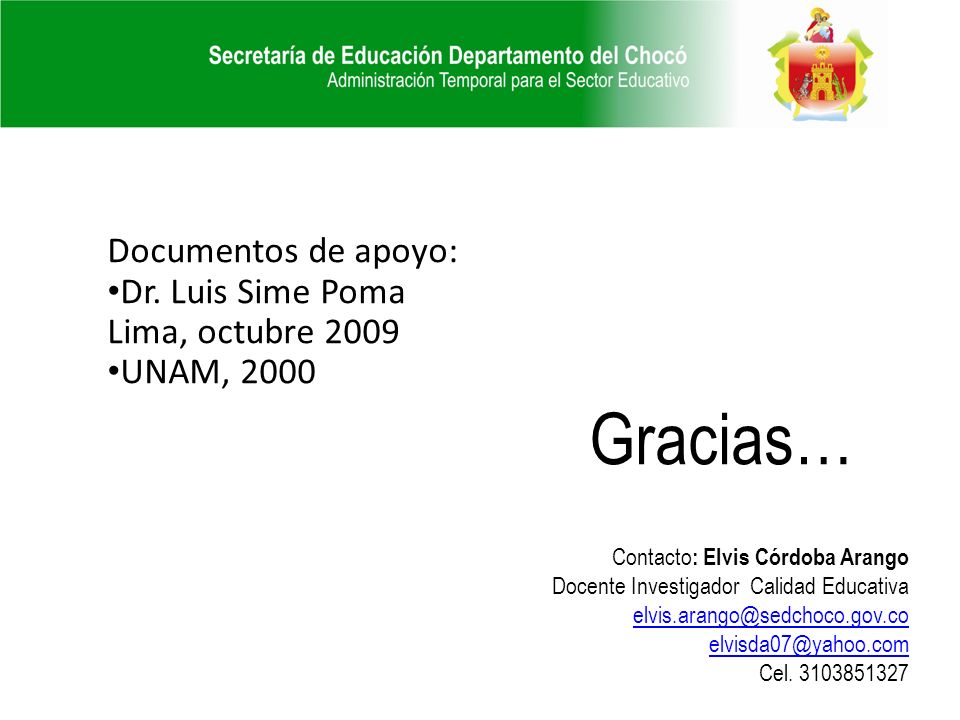 Gracias… Documentos de apoyo: Dr. Luis Sime Poma Lima, octubre 2009