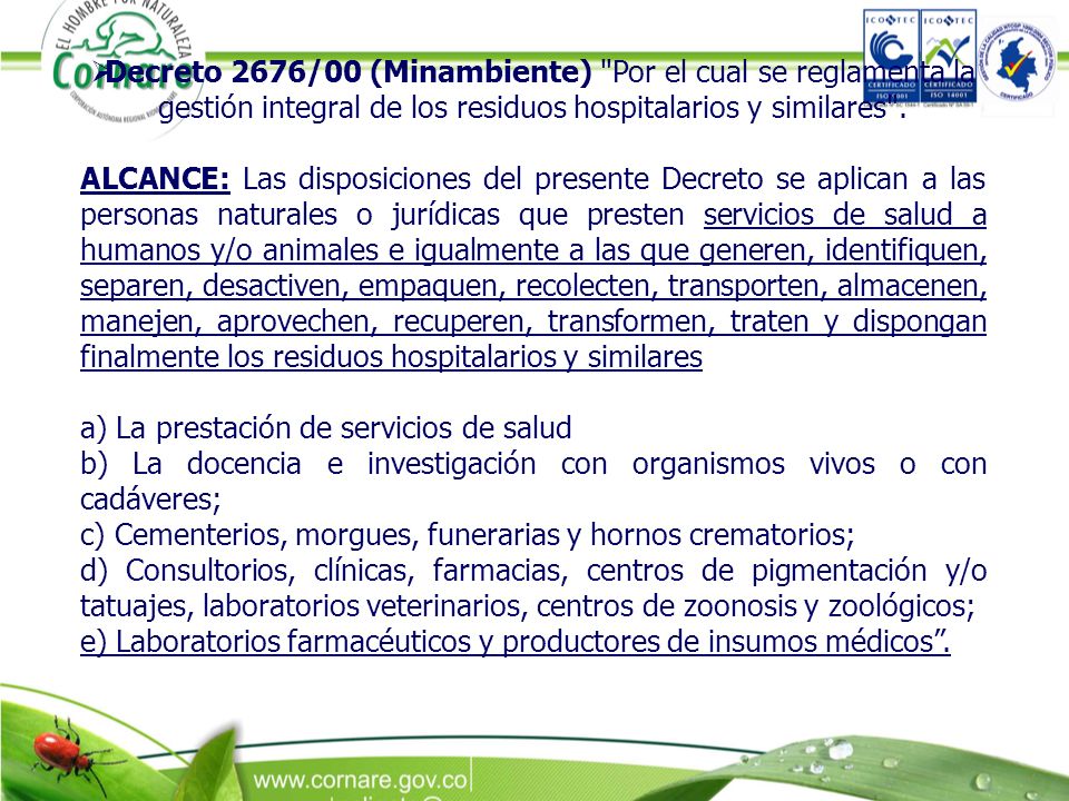 Decreto 2676/00 (Minambiente) Por el cual se reglamenta la gestión integral de los residuos hospitalarios y similares .