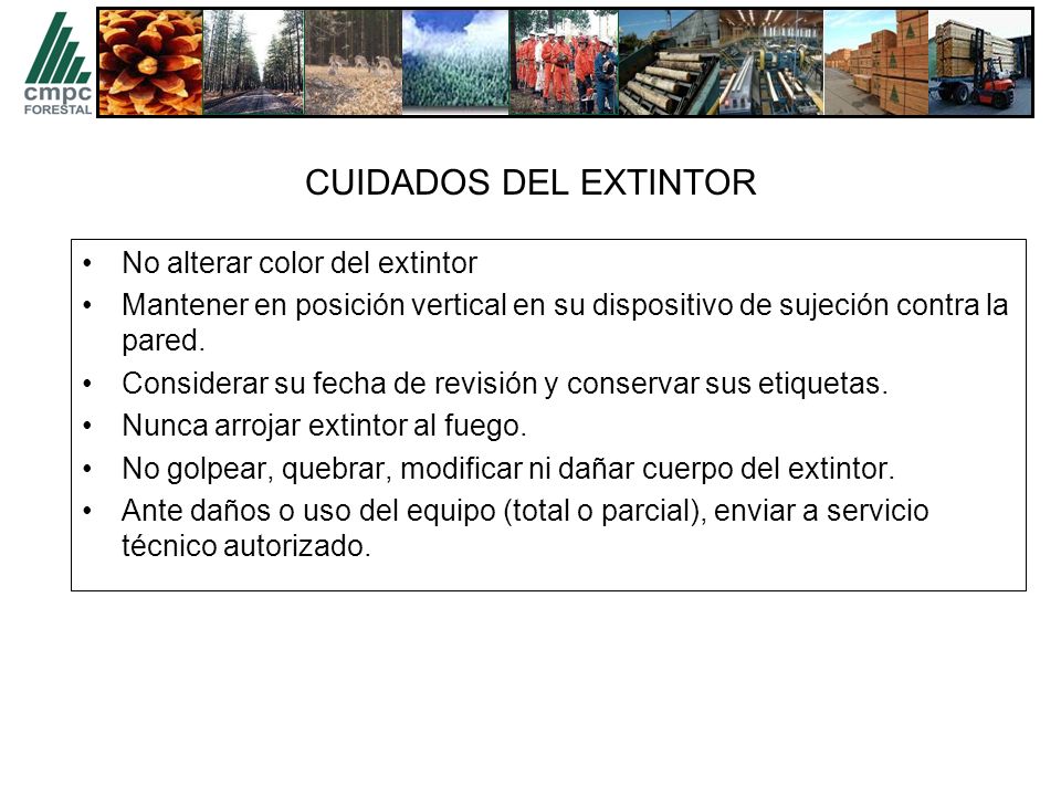 CUIDADOS DEL EXTINTOR No alterar color del extintor