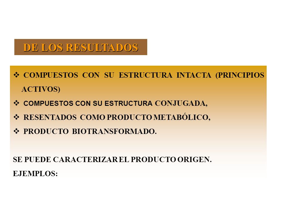 DE LOS RESULTADOS COMPUESTOS CON SU ESTRUCTURA INTACTA (PRINCIPIOS ACTIVOS) COMPUESTOS CON SU ESTRUCTURA CONJUGADA,