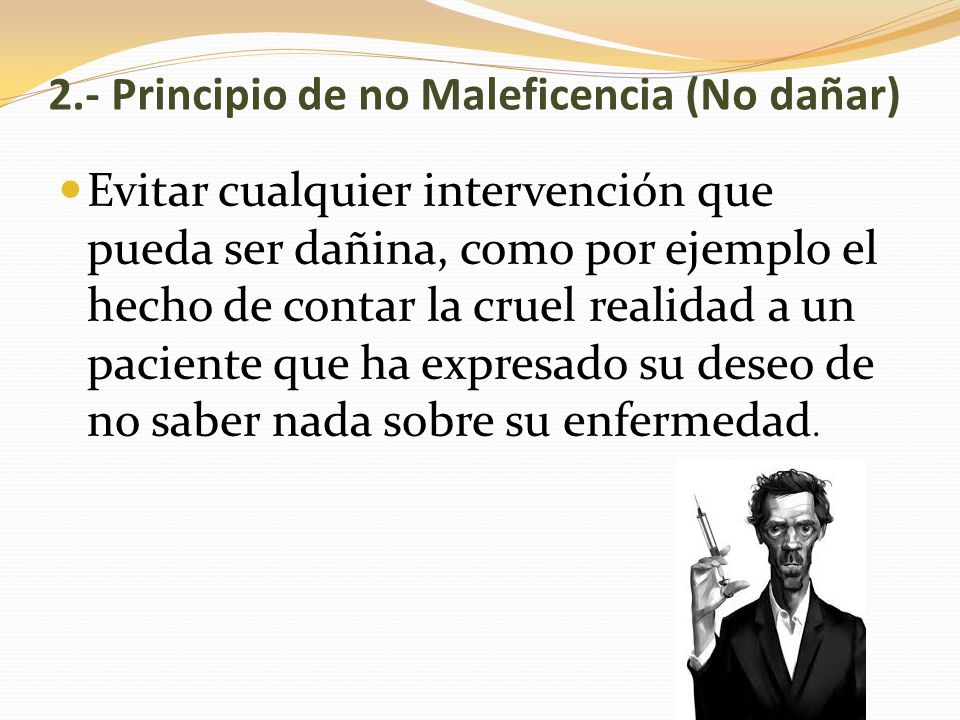 2.- Principio de no Maleficencia (No dañar)