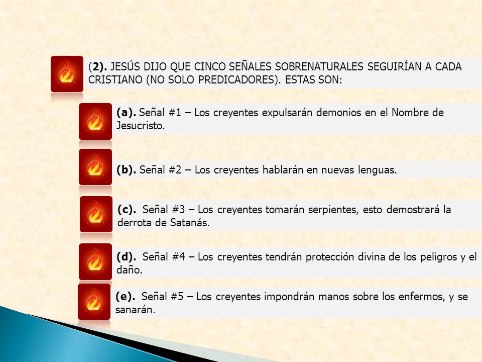 (2). JESÚS DIJO QUE CINCO SEÑALES SOBRENATURALES SEGUIRÍAN A CADA CRISTIANO (NO SOLO PREDICADORES). ESTAS SON: