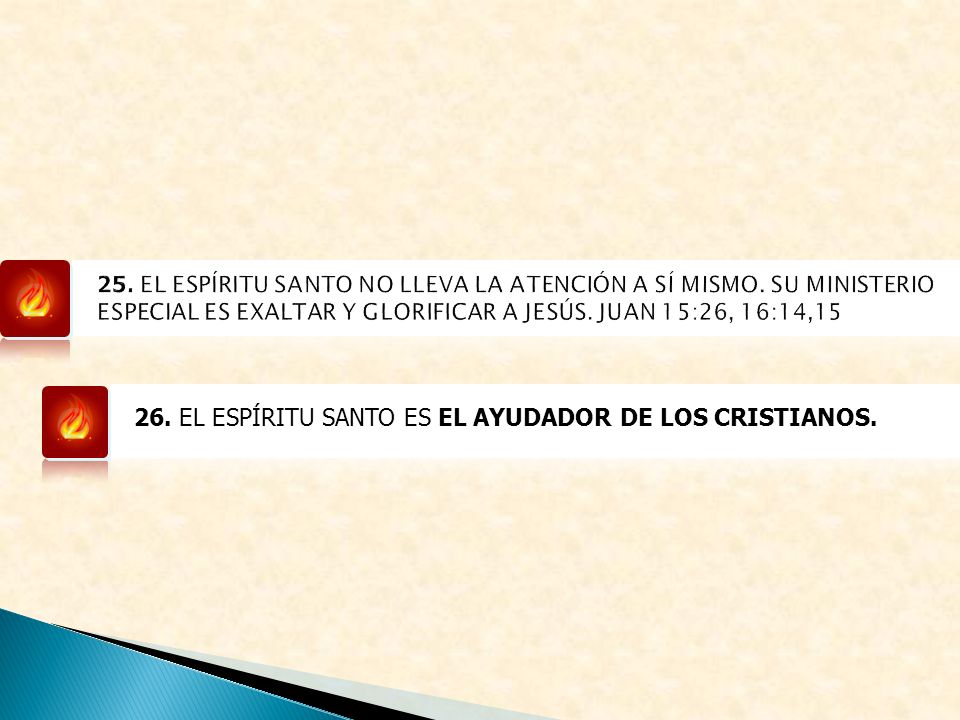 26. EL ESPÍRITU SANTO ES EL AYUDADOR DE LOS CRISTIANOS.