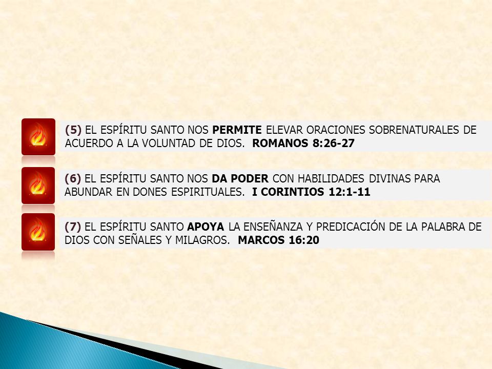 (5) EL ESPÍRITU SANTO NOS PERMITE ELEVAR ORACIONES SOBRENATURALES DE ACUERDO A LA VOLUNTAD DE DIOS. ROMANOS 8:26-27