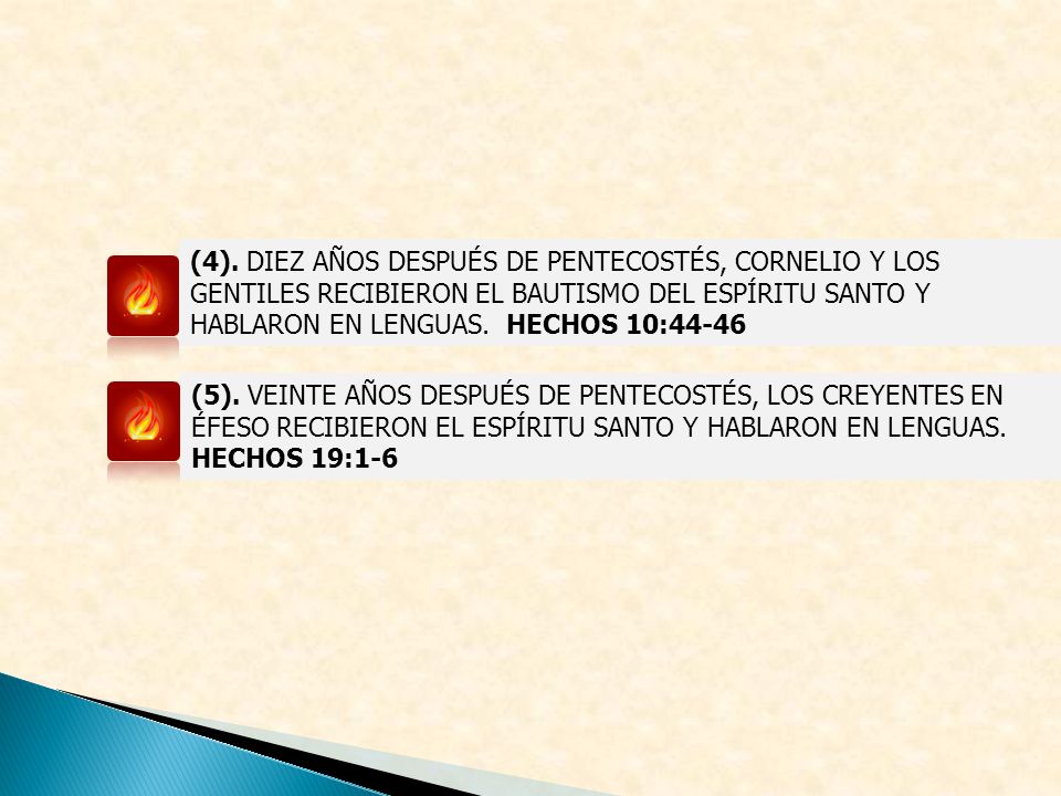 (4). DIEZ AÑOS DESPUÉS DE PENTECOSTÉS, CORNELIO Y LOS GENTILES RECIBIERON EL BAUTISMO DEL ESPÍRITU SANTO Y HABLARON EN LENGUAS. HECHOS 10:44-46