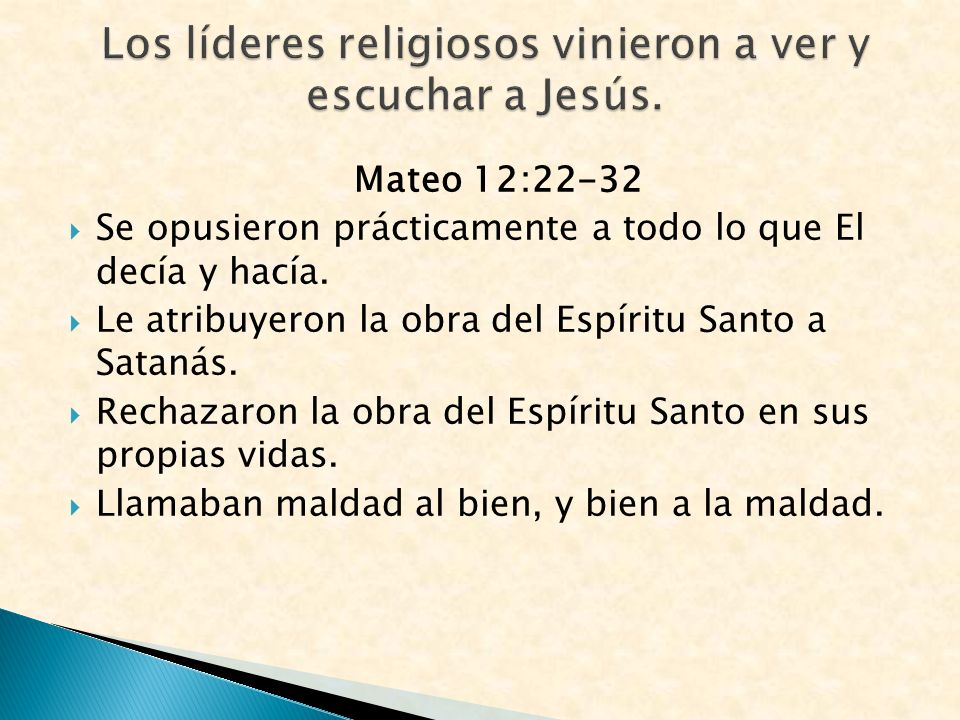Los líderes religiosos vinieron a ver y escuchar a Jesús.