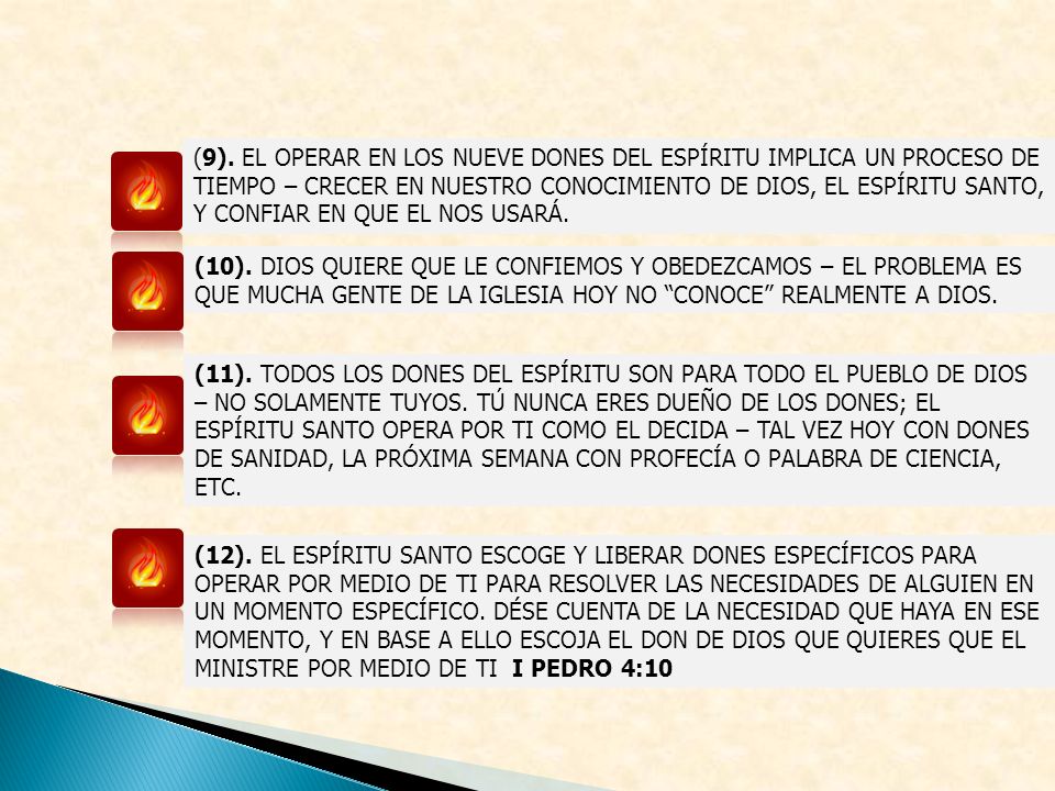 (9). EL OPERAR EN LOS NUEVE DONES DEL ESPÍRITU IMPLICA UN PROCESO DE TIEMPO – CRECER EN NUESTRO CONOCIMIENTO DE DIOS, EL ESPÍRITU SANTO, Y CONFIAR EN QUE EL NOS USARÁ.