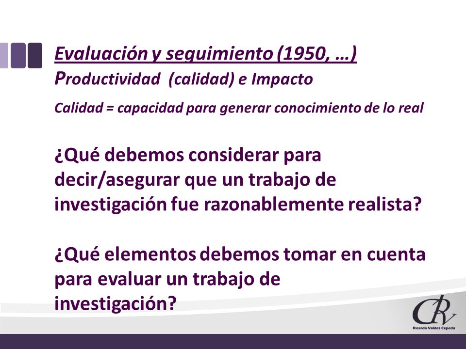 Evaluación y seguimiento (1950, …) Productividad (calidad) e Impacto
