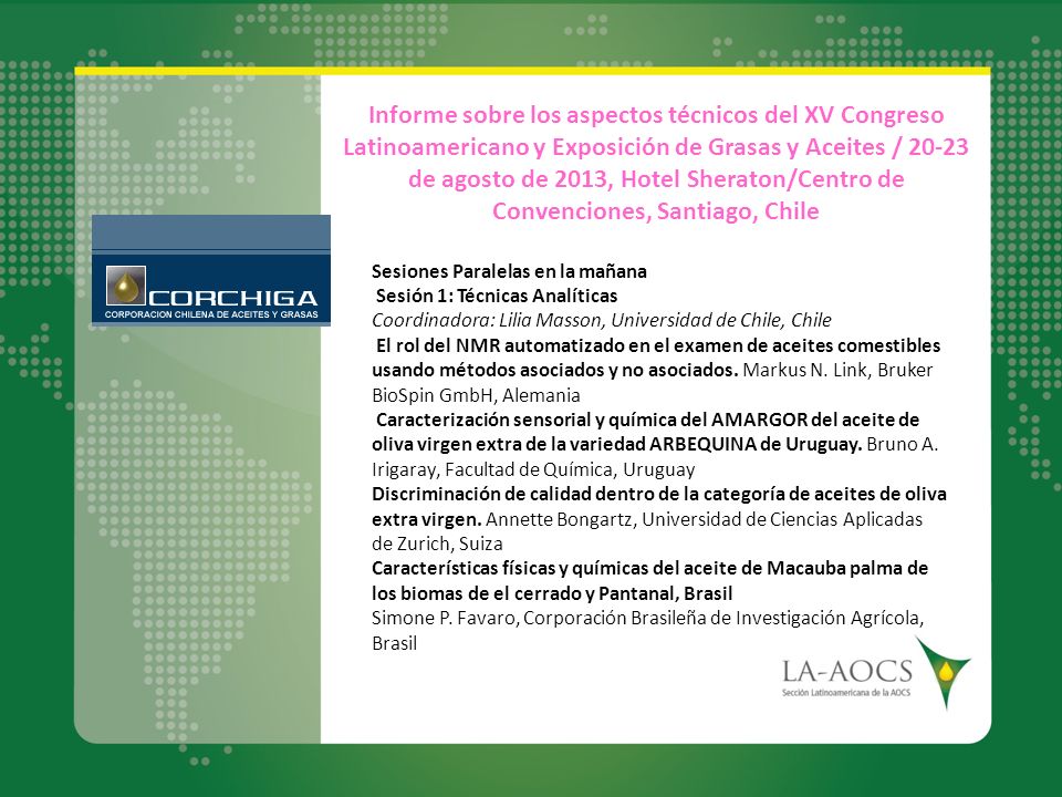 Informe sobre los aspectos técnicos del XV Congreso Latinoamericano y Exposición de Grasas y Aceites / de agosto de 2013, Hotel Sheraton/Centro de Convenciones, Santiago, Chile