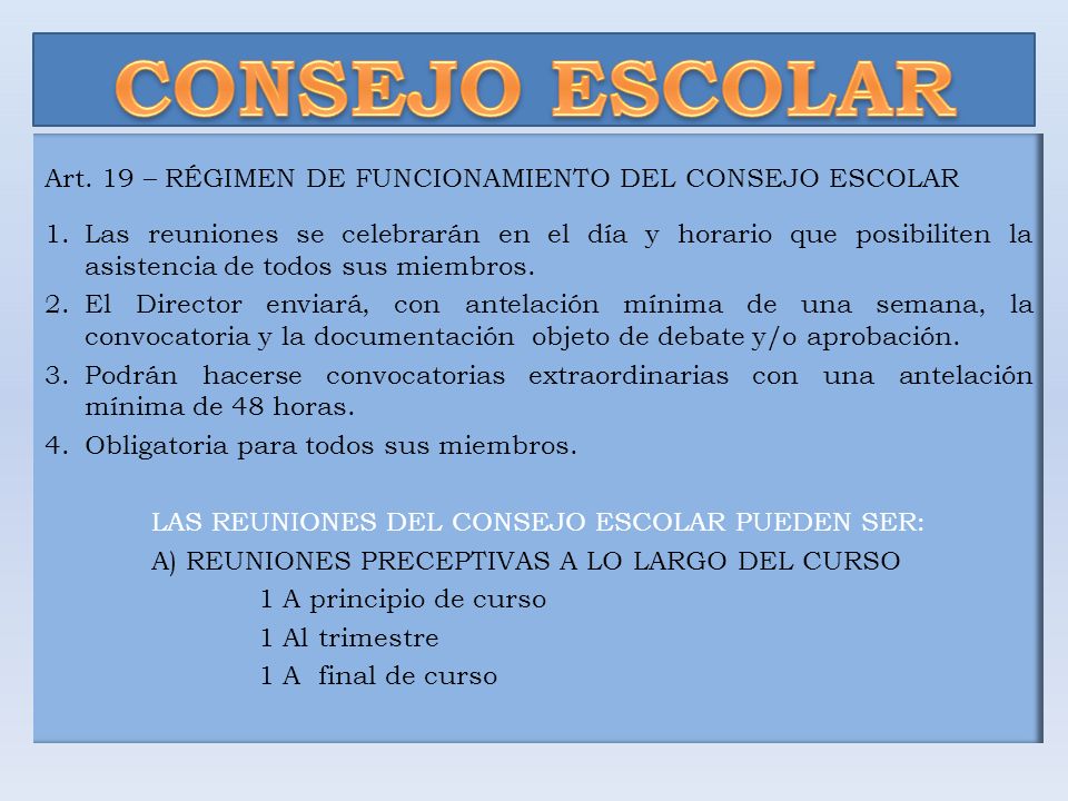 CONSEJO ESCOLAR Art. 19 – RÉGIMEN DE FUNCIONAMIENTO DEL CONSEJO ESCOLAR.