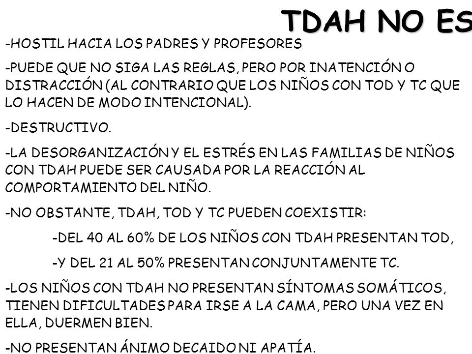 TDAH NO ES … -HOSTIL HACIA LOS PADRES Y PROFESORES