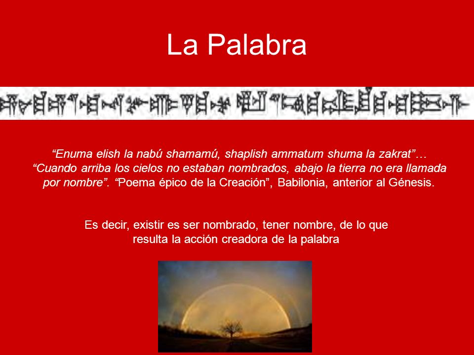 La Palabra Enuma elish la nabú shamamú, shaplish ammatum shuma la zakrat …