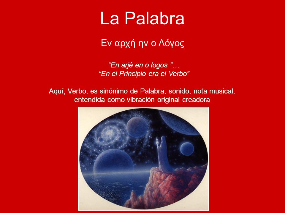 La Palabra Εν αρχή ην ο Λόγος En arjé en o logos …